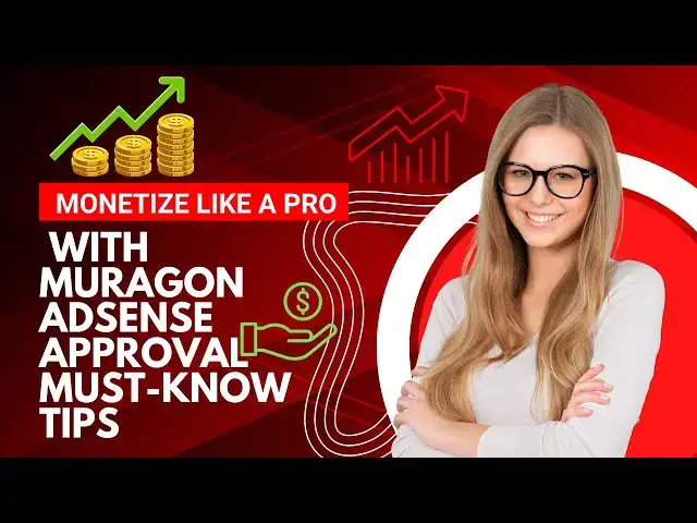 Video thumbnail for Monetize Like a Pro with Muragon Adsense Approval  Must-Know Tips