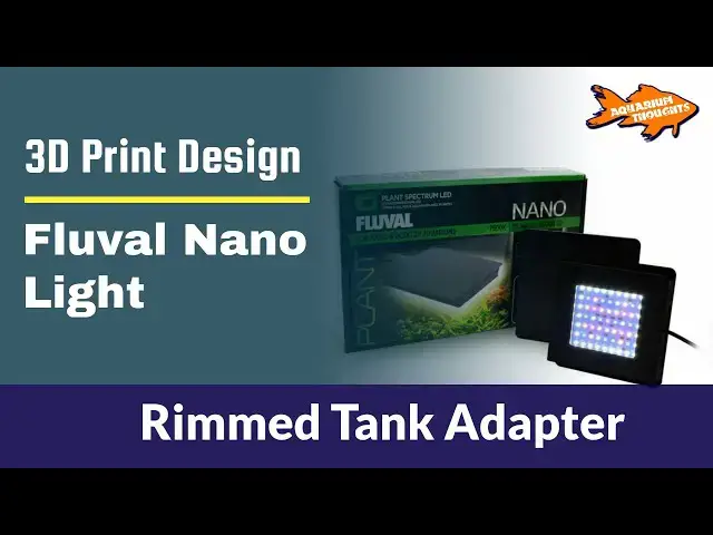 Video thumbnail for 3D Print design for Fluval Nano Light for Rimmed Tank - Part 1