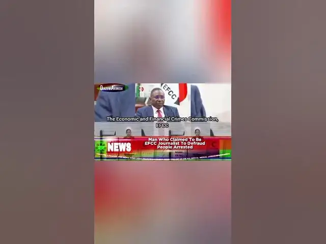 Video thumbnail for Man Who Claimed To Be EFCC Journalist To Defraud People Arrested