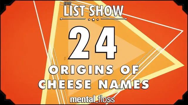'Video thumbnail for 24 Origins of Cheese Names - mental_floss - List Show (243)'