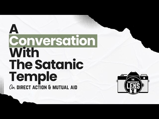 Video thumbnail for A Conversation with The Satanic Temple - Direct Action & Mutual Aid