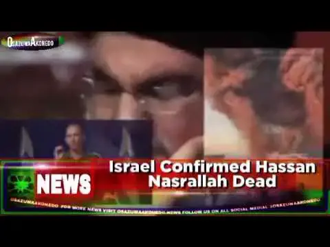 Video thumbnail for Israel Confirmed Hassan Nasrallah Dead ~ OsazuwaAkonedo