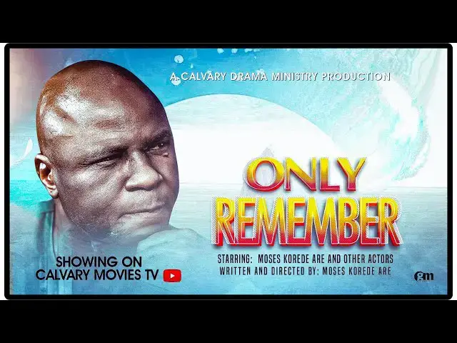 Video thumbnail for Facts about the movie ONLY REMEMBER by Moses Korede Are