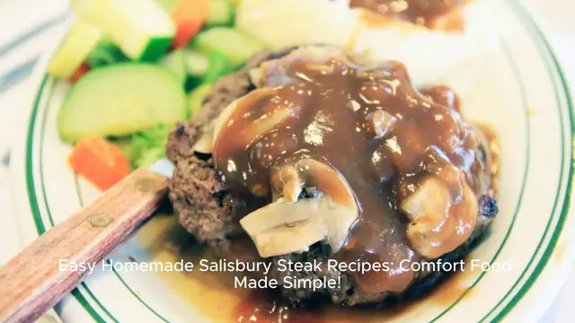 Video thumbnail for Easy Homemade Salisbury Steak Recipes: Comfort Food Made Simple!