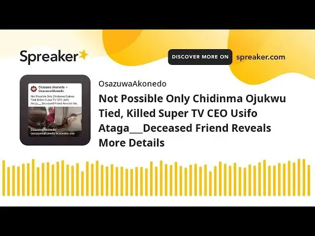Video thumbnail for Not Possible Only Chidinma Ojukwu Tied, Killed Super TV CEO Usifo Ataga___Deceased Friend Reveals Mo