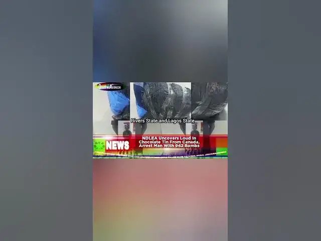 Video thumbnail for NDLEA Uncovers Loud In Chocolate Tin From Canada, Arrest Man With 942 Bombs