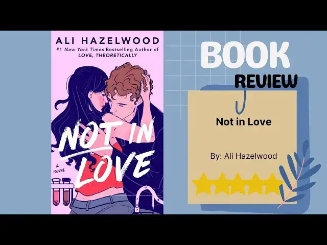 Video thumbnail for Not in Love by Ali Hazelwood: A Delightful Book Review
