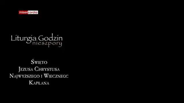 Video thumbnail for Liturgia Godzin  Nieszpory  Święto Jezusa Chrystusa Najwyższego i Wiecznego Kapłana