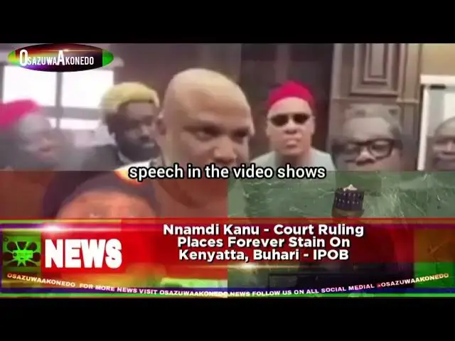 'Video thumbnail for Nnamdi Kanu - Court Ruling Places Forever Stain On Kenyatta, Buhari - IPOB'