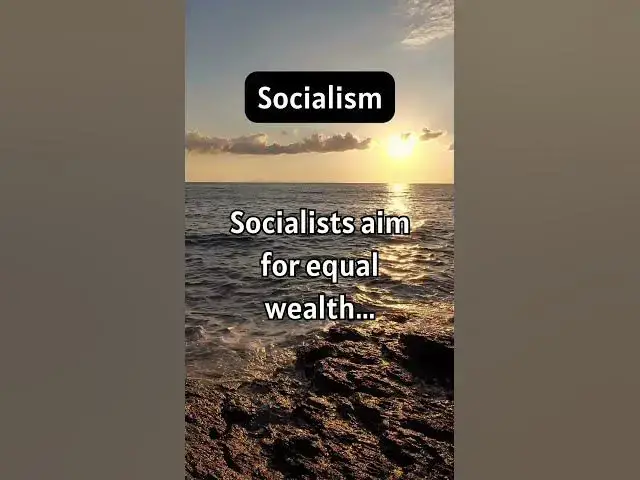 Video thumbnail for Socialists Aim For Equal Wealth... #shorts #shortsfeed