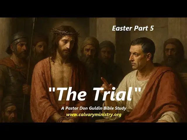 'Video thumbnail for Easter Part 5 - The Trial - Pastor Don Guldin'