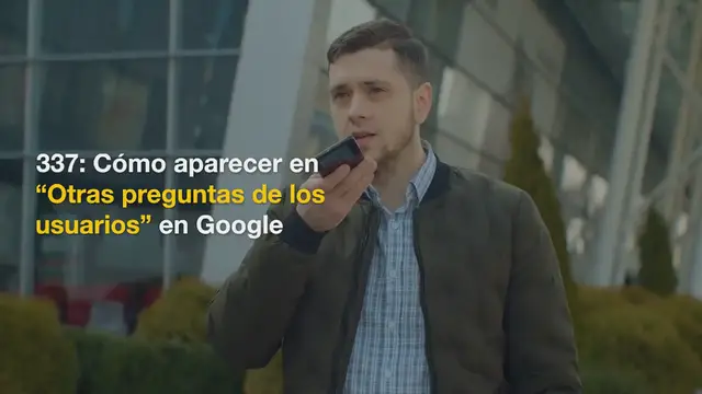 Video thumbnail for 337: Cómo aparecer en “Otras preguntas de los usuarios” en Google
