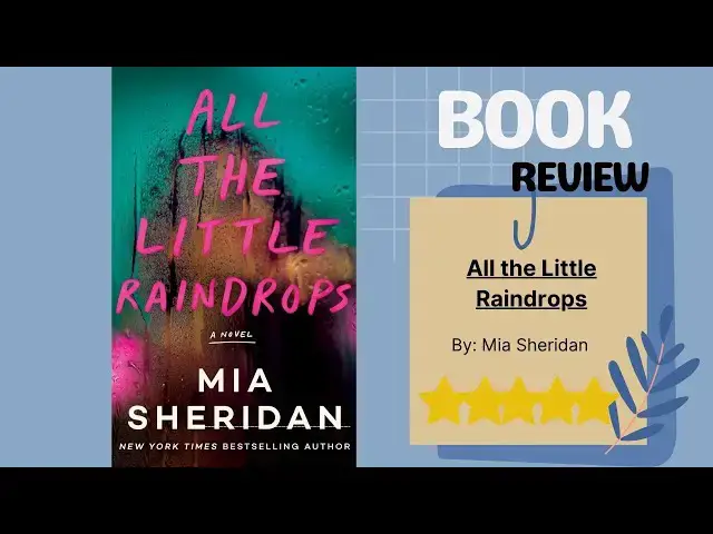 Video thumbnail for All the Little Raindrops by Mia Sheridan: A Heartfelt Review of Love and Loss