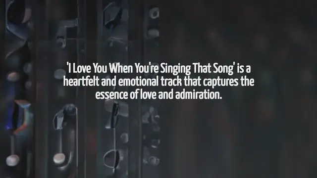 'Video thumbnail for I Love You When You Re Singing That Song'