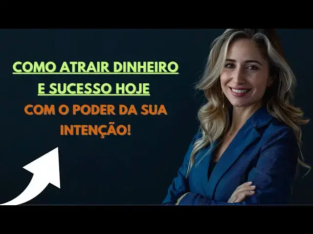 Video thumbnail for Atraia Dinheiro e Sucesso AGORA com o Poder da SUA Intenção!