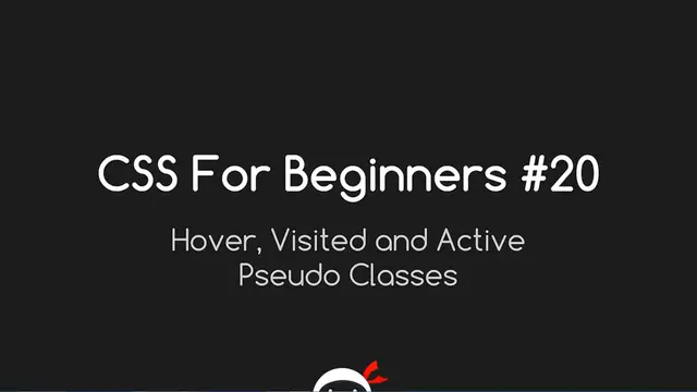 Video thumbnail for CSS Tutorial For Beginners 20 - Hover, Active & Visited Effects
