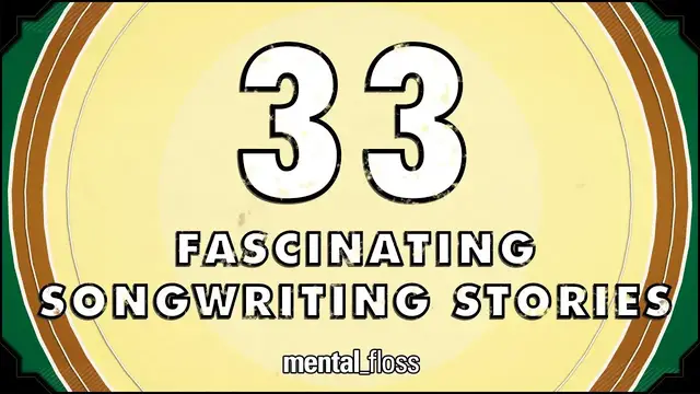 'Video thumbnail for 33 Fascinating Songwriting Stories - mental_floss on YouTube (Ep. 42)'