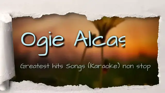 'Video thumbnail for Ogie Alcasid | GREATEST HITS Songs | non stop KARAOKE | non stop karaoke Ogie Alcasid 🎤🎵'