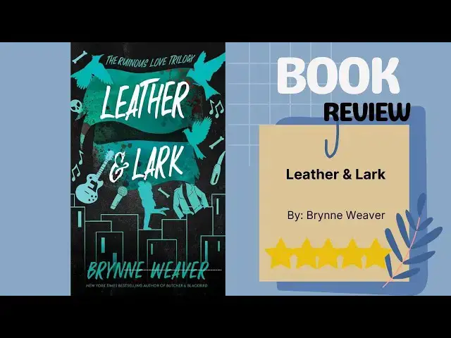 Video thumbnail for Leather & Lark: The Ruinous Love Trilogy by Brynne Weaver - A Passionate Book Review