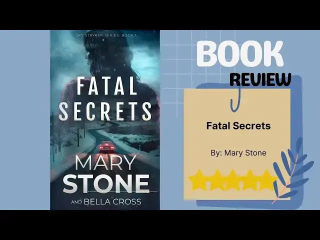 Video thumbnail for Fatal Secrets (Sky Stryker Series Book 1) by Mary Stone: A Thrilling Book Review