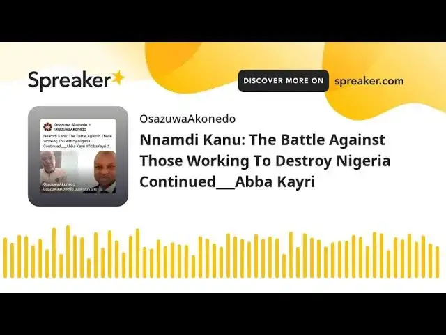 Video thumbnail for Nnamdi Kanu: The Battle Against Those Working To Destroy Nigeria Continued___Abba Kayri