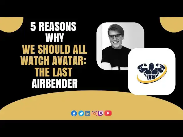 'Video thumbnail for 5 reasons why we should all watch Avatar: The Last Airbender | CrazyFitnessGuy'