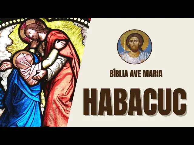 Video thumbnail for Habacuc - Questionamentos, Confiança e Fé - Bíblia Ave Maria