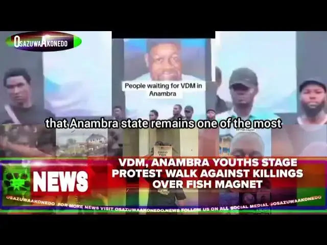 'Video thumbnail for VDM, Anambra Youths Stage Protest Walk Against Killings Over Fish Magnet'