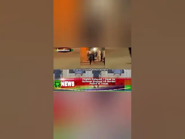 Video thumbnail for Flights Delayed, 1 Dead As Gunman Engage US Border Police In Texas