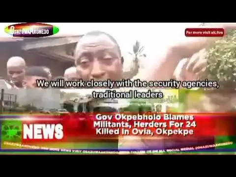 Video thumbnail for Gov Okpebholo Blames Militants, Herders For 24 Killed In Ovia, Okpekpe