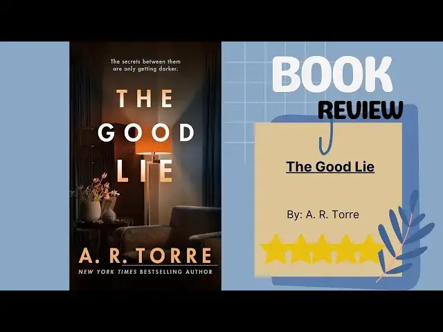 Video thumbnail for Unveiling The Good Lie by A. R. Torre: A Thrilling Book Review of Dark Secrets