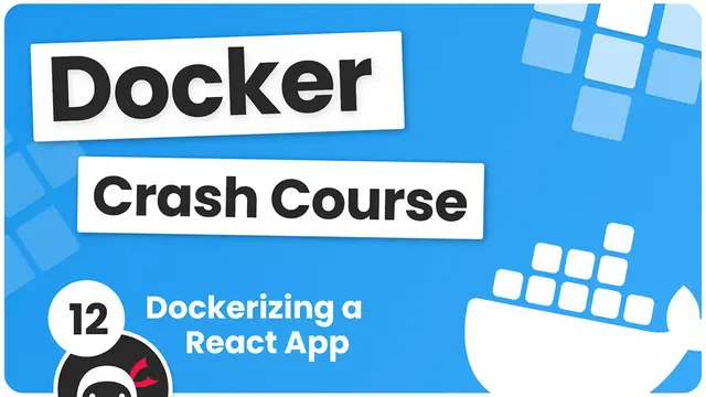 Video thumbnail for Docker Crash Course #12 - Dockerizing a React App
