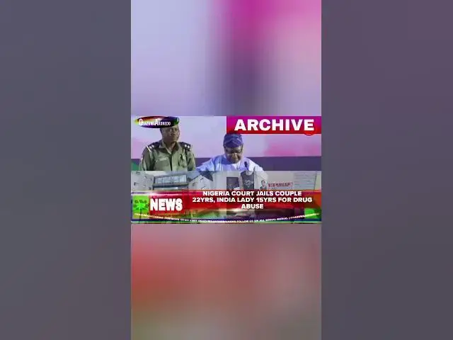 Video thumbnail for Nigeria Court Jails Couple 22yrs, India Lady 15yrs For Drug Abuse