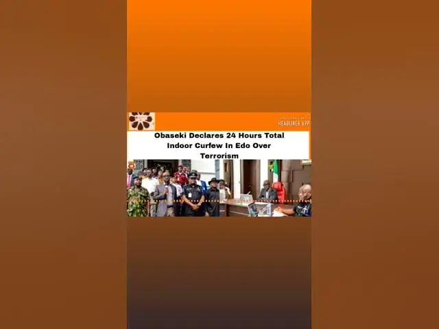 Video thumbnail for Obaseki Declares 24 Hours Total Indoor Curfew In Edo Over Terrorism ~ OsazuwaAkonedo