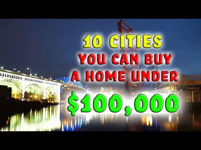 Video thumbnail for Cheapest Cities to Buy a Home. (Under $100k)