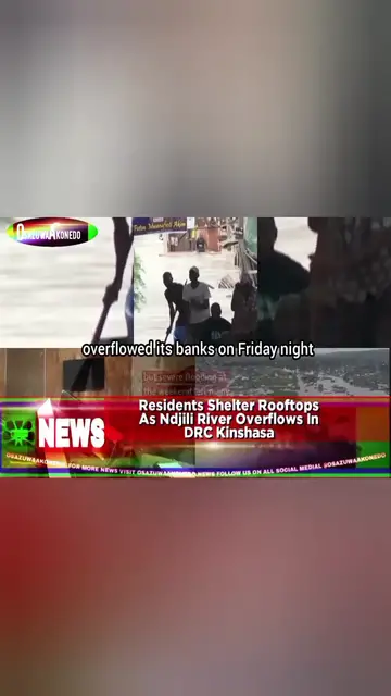 'Video thumbnail for Residents Shelter Rooftops As Ndjili River Overflows In DRC Kinshasa '