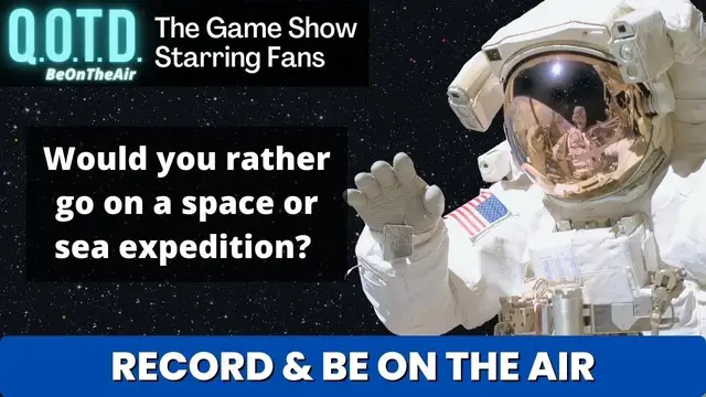 Video thumbnail for Sea or Space! Today’s QOTD Question (Record with link below & be on air!)