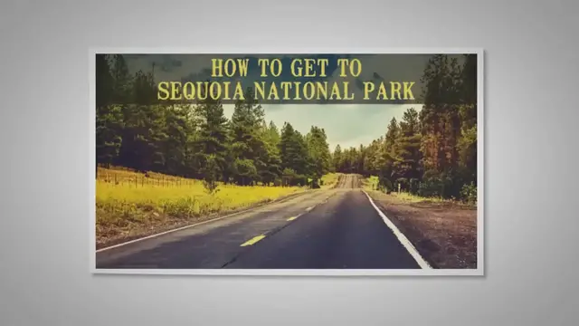 Video thumbnail for How to Get to Sequoia National Park