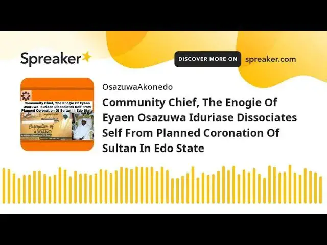 Video thumbnail for Community Chief, The Enogie Of Eyaen Osazuwa Iduriase Dissociates Self From Planned Coronation Of Su