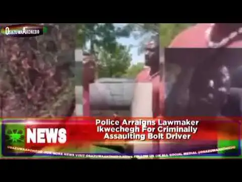 Video thumbnail for Police Arraigns Lawmaker Ikwechegh For Criminally Assaulting Bolt Driver