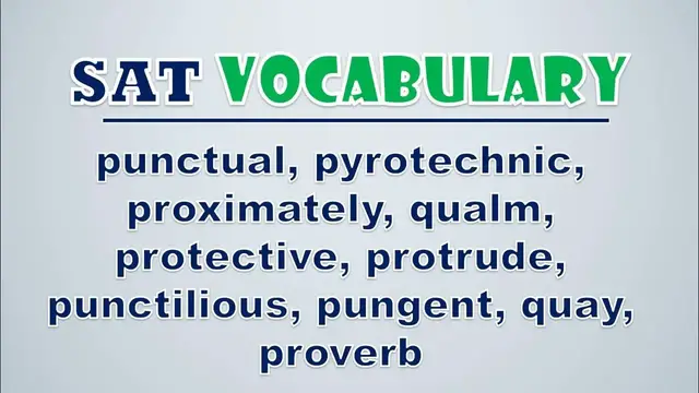 Video thumbnail for SAT Vocabulary: Punctual, Pyrotechnic, Proximately, Qualm, Protective, Protrude, Punctilious