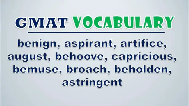 Video thumbnail for GMAT Vocabulary: Benign, Aspirant, Artifice, August, Behoove, Capricious, Bemuse, Broach, Beholden