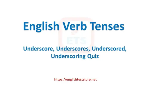 Video thumbnail for English Verb Tenses: Underscore, Underscores, Underscored, Underscoring Quiz