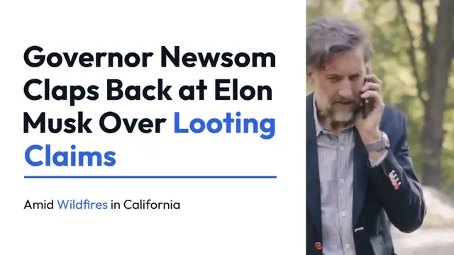 Video thumbnail for Governor Newsom Claps Back at Elon Musk Over Looting Claims Amid Wildfires
