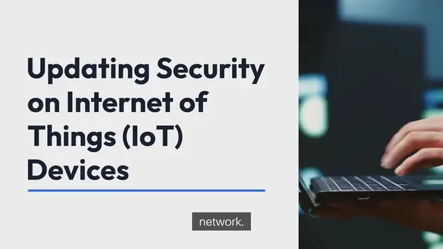 Video thumbnail for Updating Security on IoT Devices