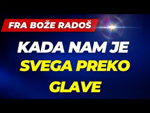 Video thumbnail for FRA BOŽE RADOŠ -  KADA NAM JE SVEGA PREKO GLAVE