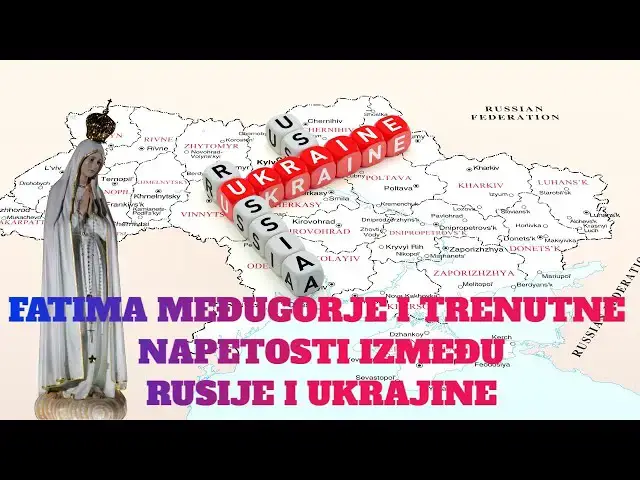 Video thumbnail for FATIMA MEĐUGORJE I TRENUTNE NAPETOSTI IZMEĐU RUSIJE I UKRAJINE