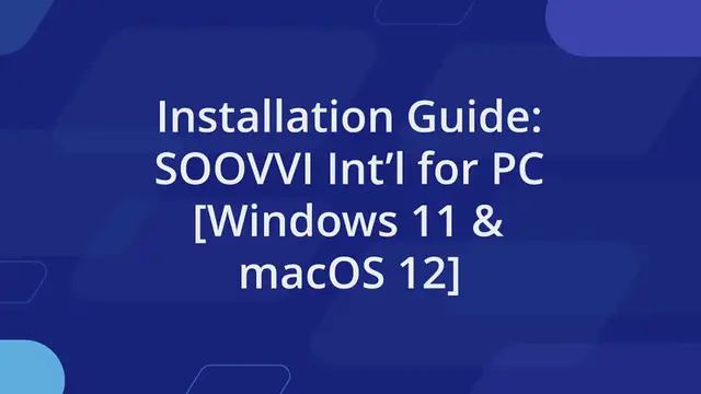 Video thumbnail for Installation Guide: SOOVVI Int’l for PC [Windows 11 & macOS 12]