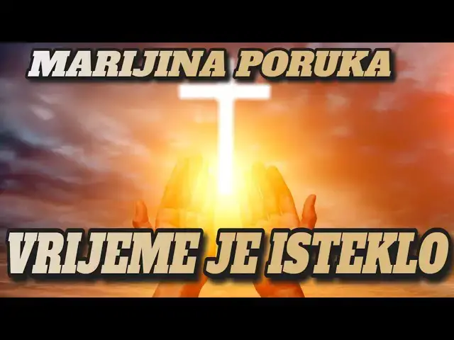 Video thumbnail for MARIJINA PORUKA  - VRIJEME JE ISTEKLO