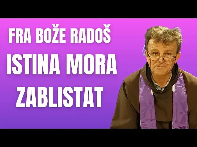 Video thumbnail for Fra Bože Radoš - Istina mora ZABLISTAT